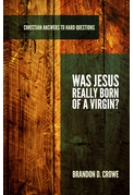 Was Jesus Really Born Of A Virgin?